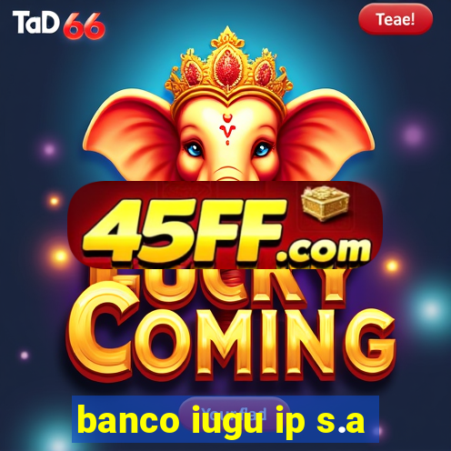 banco iugu ip s.a